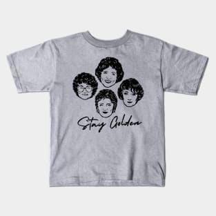 Stay Golden - Golden Girls Kids T-Shirt